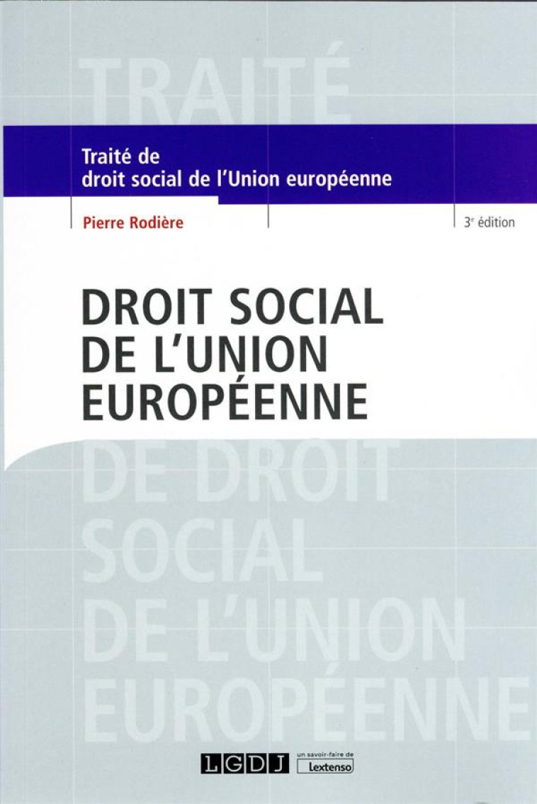 DROIT SOCIAL DE L'UNION EUROPEENNE (3E EDITION) - RODIERE PIERRE - LGDJ