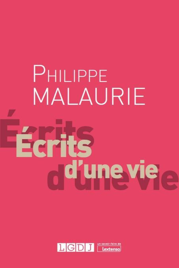 PHILIPPE MALAURIE, ECRITS D'UNE VIE - COLLECTIF - LGDJ