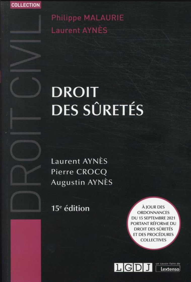 DROIT DES SURETES : A JOUR DES ORDONNANCES DU 15 SEPTEMBRE 2021 PORTANT REFORME DU DROIT DES SURETES ET DES PROCEDURES COLLECTIVES (15E EDITION) - CROCQ/AYNES - LGDJ