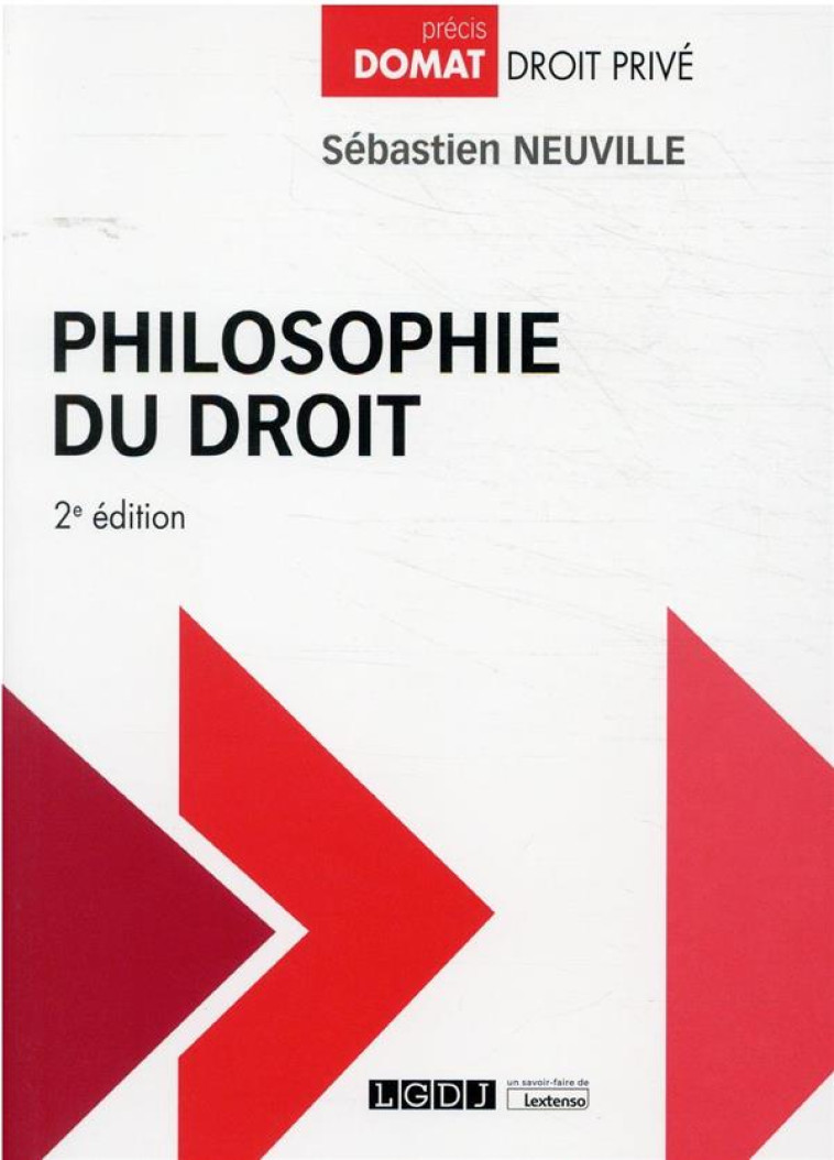 PHILOSOPHIE DU DROIT (2E EDITION) - NEUVILLE SEBASTIEN - LGDJ