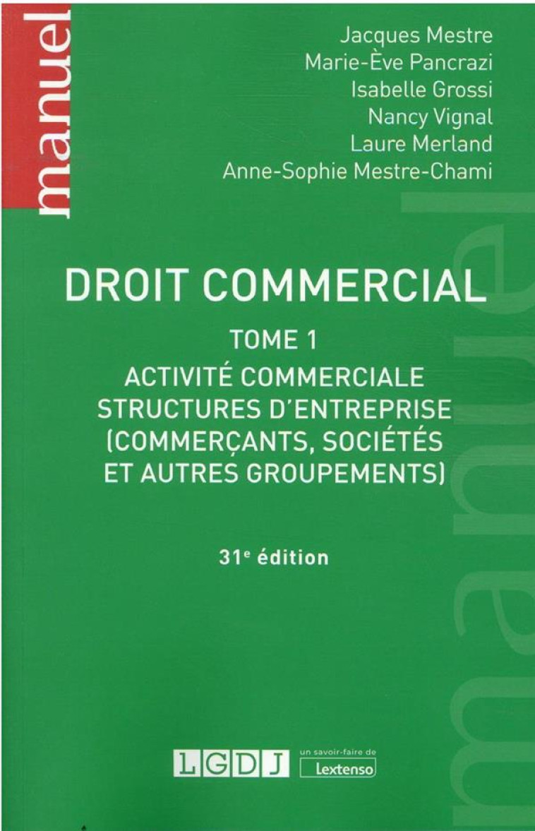 DROIT COMMERCIAL T.1 : ACTIVITE COMMERCIALE ET STRUCTURES D'ENTREPRISE (31E EDITION) - MESTRE/PANCRAZI - LGDJ