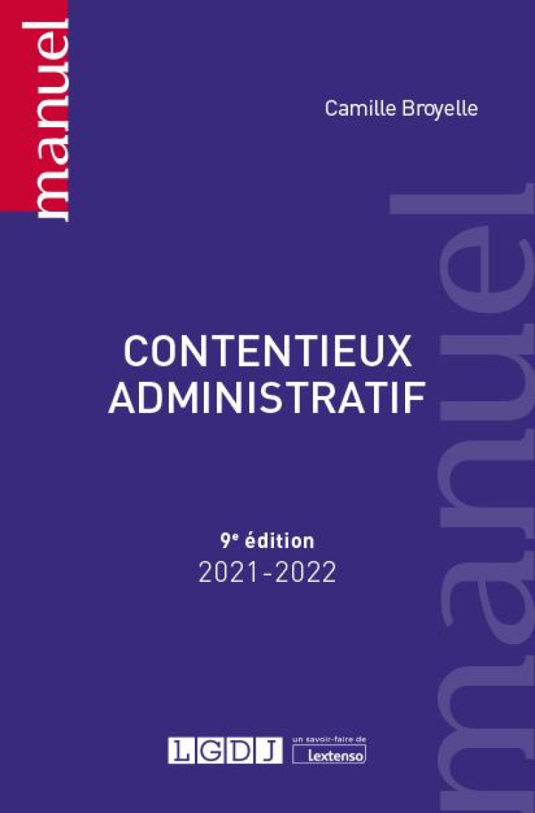 CONTENTIEUX ADMINISTRATIF (EDITION 2021/2022) - BROYELLE CAMILLE - LGDJ