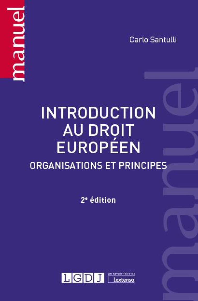 INTRODUCTION AU DROIT EUROPEEN : ORGANISATIONS ET PRINCIPES (2E EDITION) - SANTULLI CARLO - LGDJ