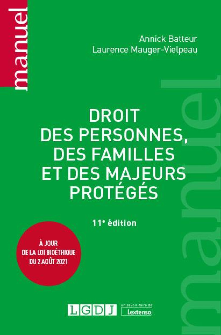 DROIT DES PERSONNES, DES FAMILLES ET DES MAJEURS PROTEGES - A JOUR DE LA LOI BIOETHIQUE DU 2 AOUT 20 - BATTEUR - LGDJ