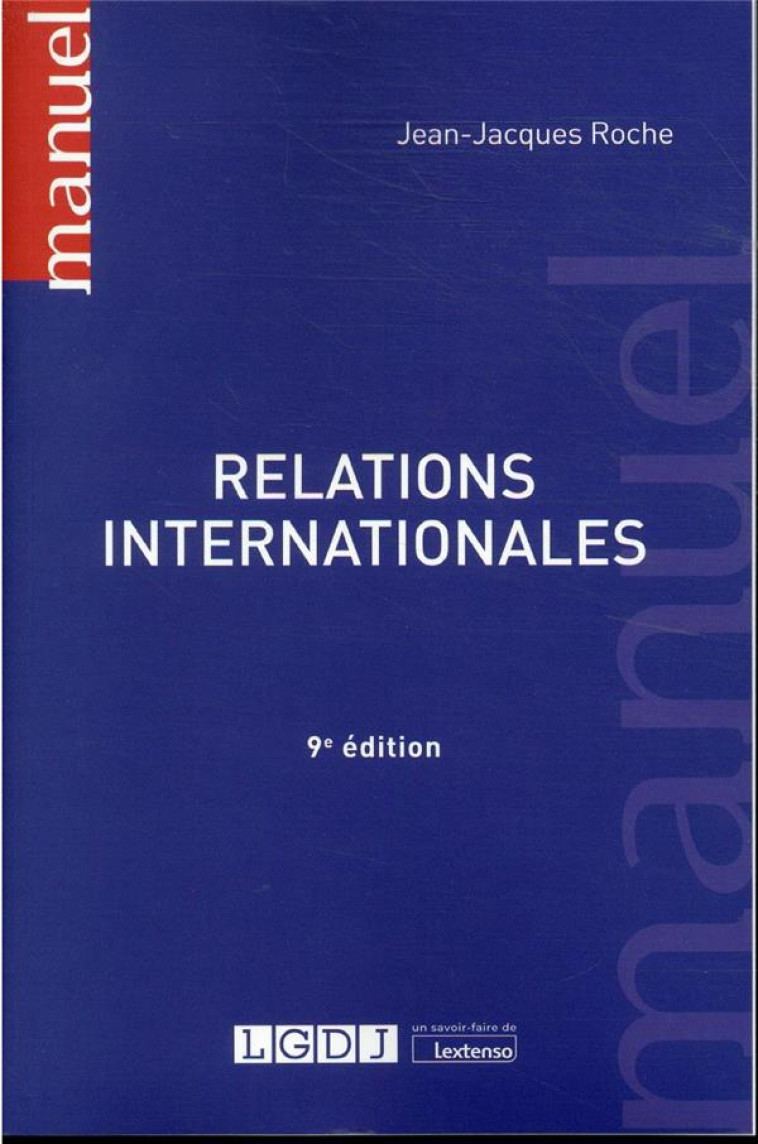 RELATIONS INTERNATIONALES (9E EDITION) - ROCHE JEAN-JACQUES - LGDJ