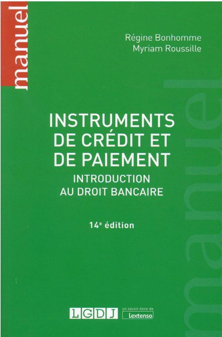 INSTRUMENTS DE CREDIT ET DE PAIEMENT : INTRODUCTION AU DROIT BANCAIRE (14E EDITION) - BONHOMME/ROUSSILLE - LGDJ