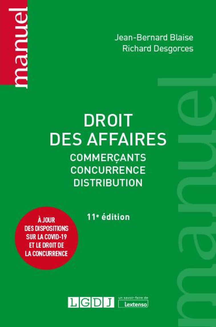 DROIT DES AFFAIRES - COMMERCANTS - CONCURRENCE - DISTRIBUTION. A JOUR DES DISPOSITIONS SUR LA COVID- - BLAISE/DESGORCES - LGDJ