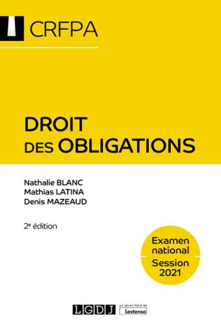 DROIT DES OBLIGATIONS  -  EXAMEN NATIONAL SESSION 2021 -   CONTRATS ET AUTRES SOURCES DES OBLIGATIONS - MAZEAUD/LATINA/BLANC - LGDJ