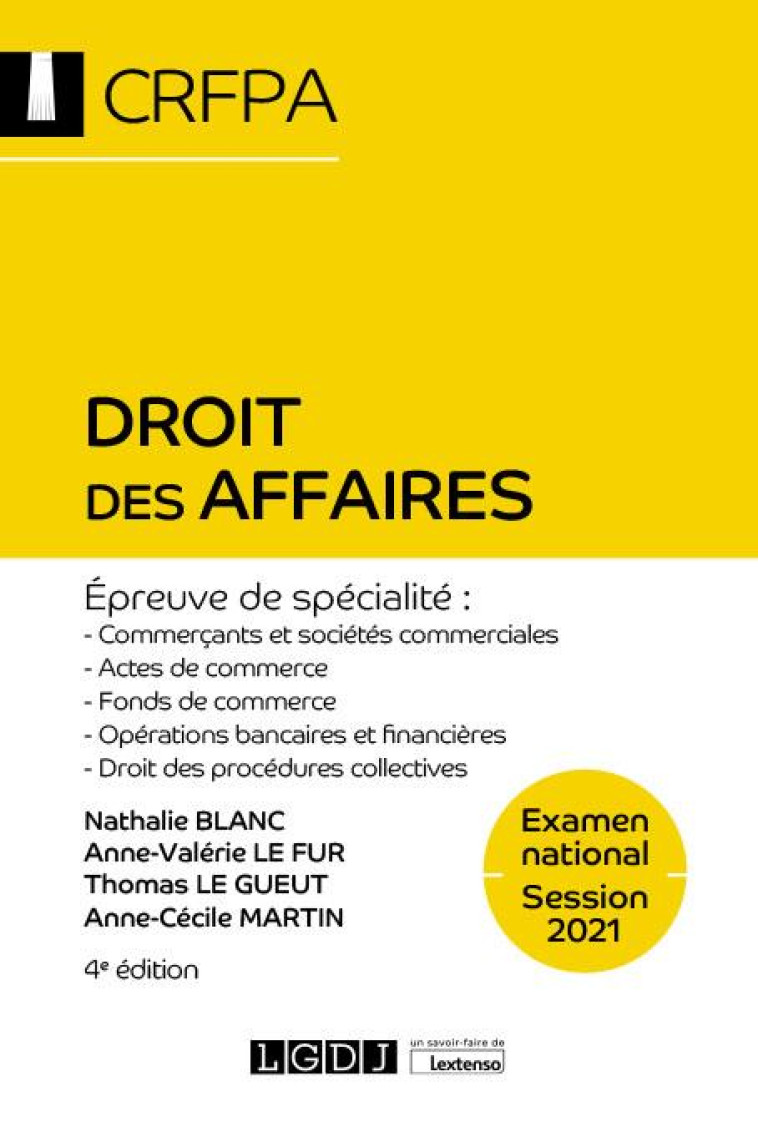 DROIT DES AFFAIRES  -  EXAMEN NATIONAL SESSION 2021  -  EPREUVE DE SPECIALITE : COMMERCANTS ET SOCIETES COMMERCIALES - LE FUR/MARTIN/BLANC - LGDJ