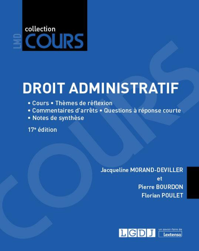 DROIT ADMINISTRATIF - COURS, THEMES DE REFLEXION, COMMENTAIRES D'ARRETS, QUESTIONS A REPONSE COURTE, - MORAND-DEVILLER - LGDJ