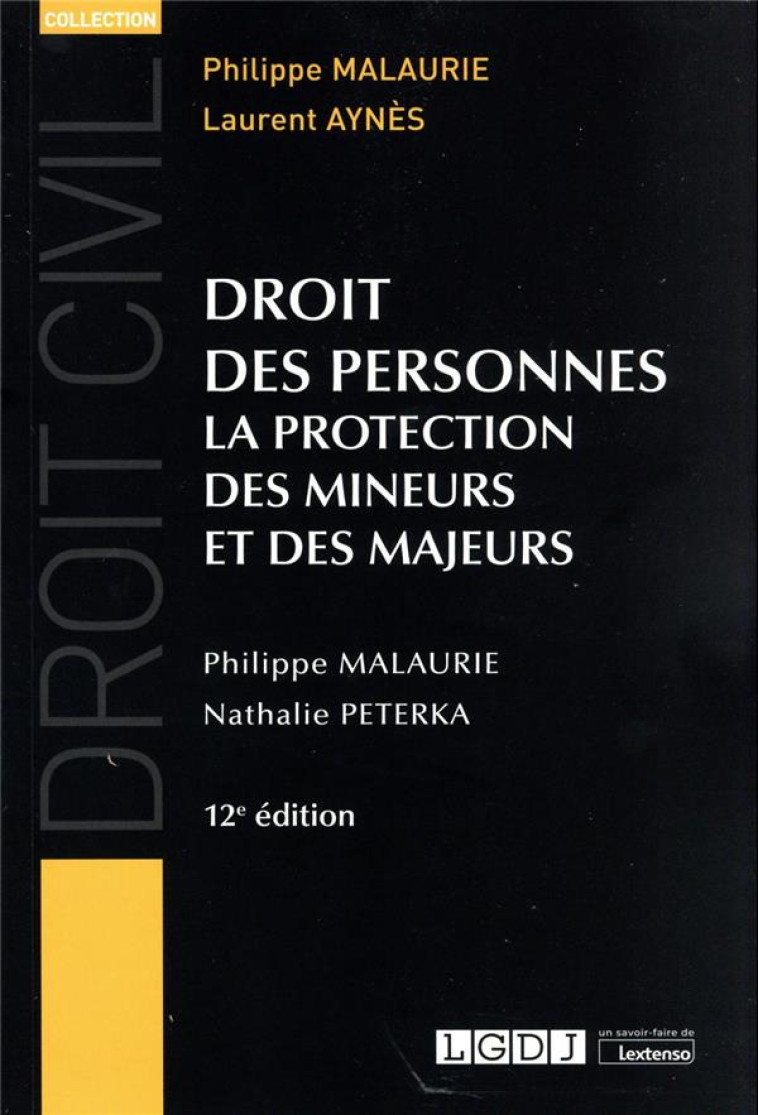 DROIT DES PERSONNES : LA PROTECTION DES MINEURS ET DES MAJEURS (12E EDITION) - PETERKA/MALAURIE - LGDJ