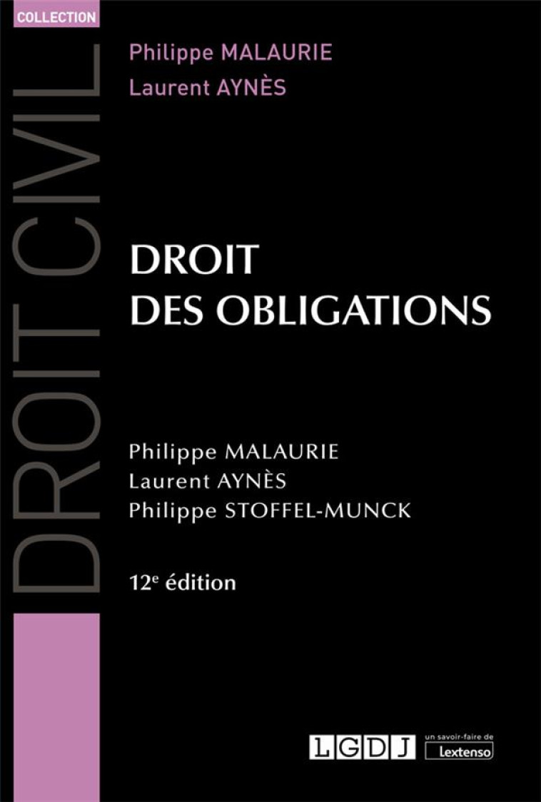 DROIT DES OBLIGATIONS (12E EDITION) - STOFFEL-MUNCK/AYNES/MALAURIE - LGDJ