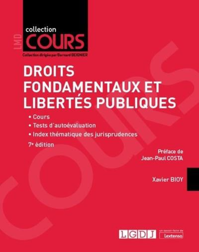 DROITS FONDAMENTAUX ET LIBERTES PUBLIQUES : COURS - TESTS D'AUTOEVALUATION - INDEX THEMATIQUE DES JURISPRUDENCES (7E EDITION) - BIOY XAVIER - LGDJ