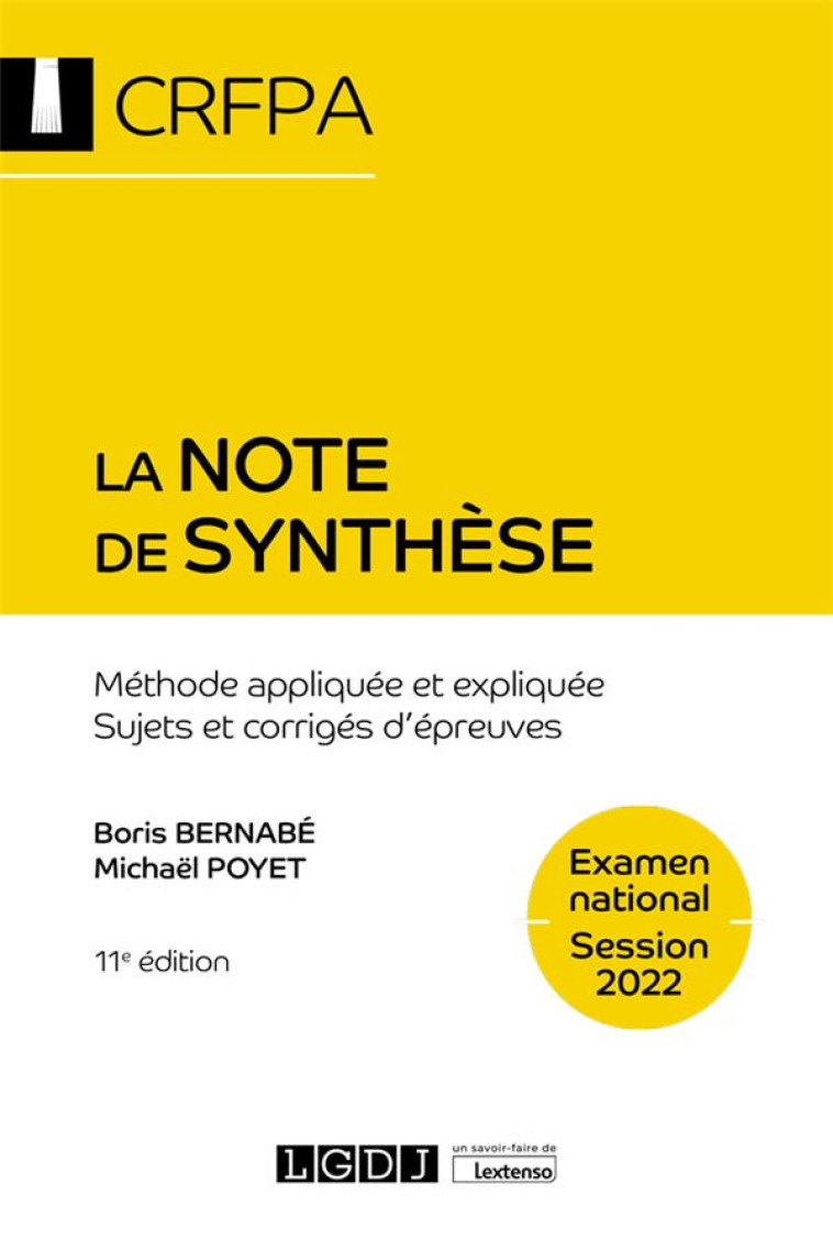 LA NOTE DE SYNTHESE - CRFPA - EXAMEN NATIONAL SESSION 2022 - METHODE APPLIQUEE ET EXPLIQUEE. SUJETS - BERNABE/POYET - LGDJ