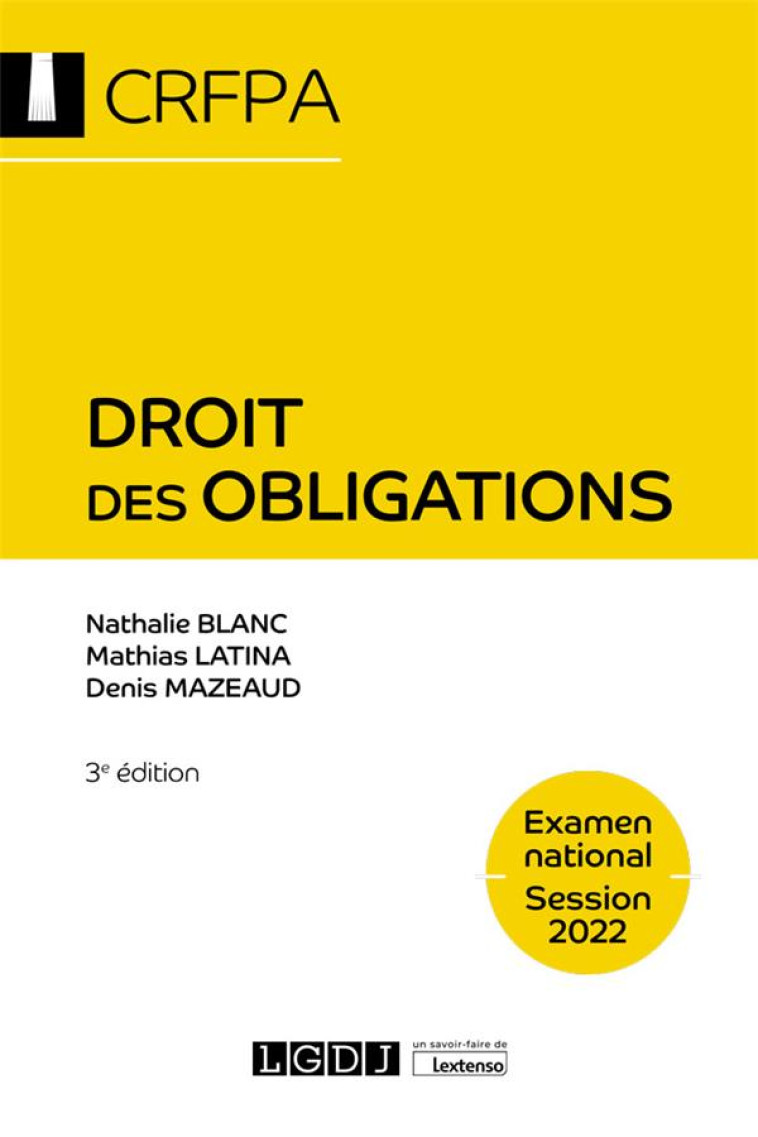 DROIT DES OBLIGATIONS - CRFPA - EXAMEN NATIONAL SESSION 2022 - CONTRATS ET AUTRES SOURCES DES OBLIGA - MAZEAUD/LATINA/BLANC - LGDJ