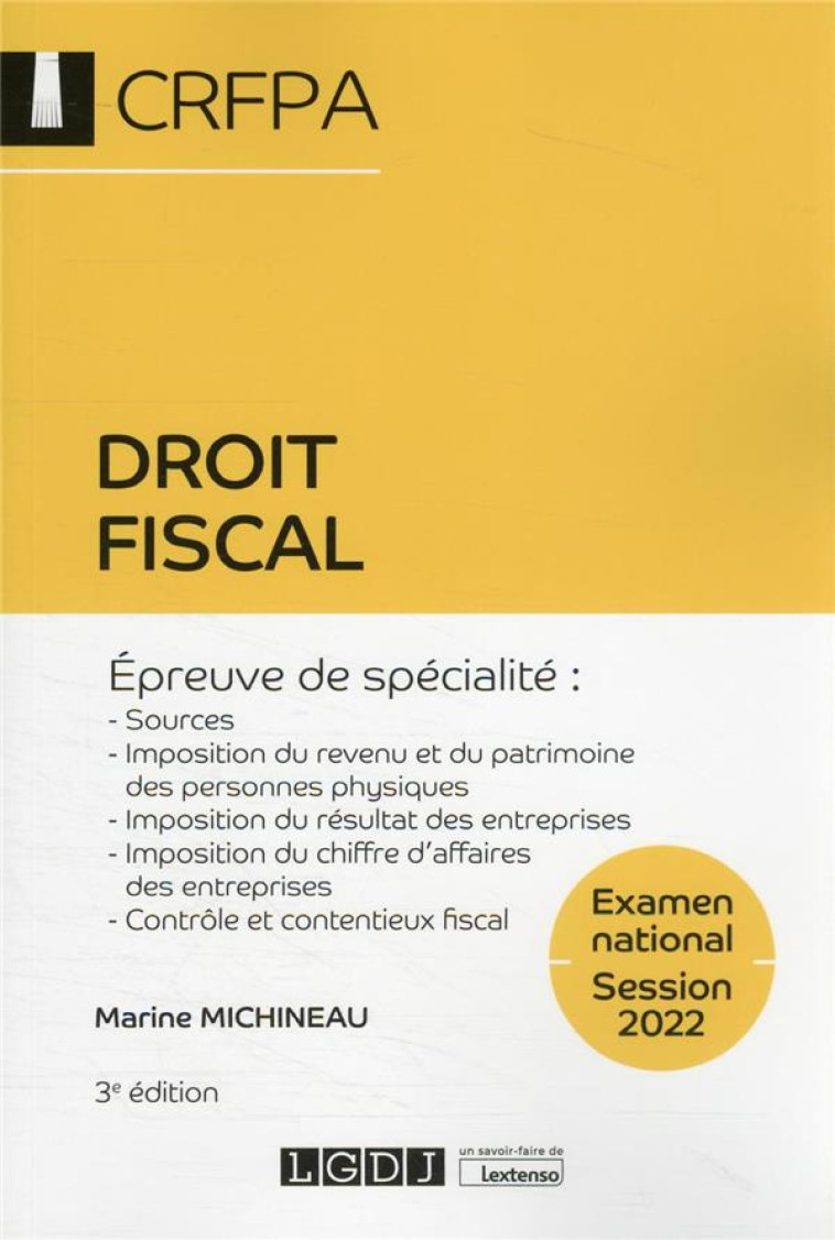 DROIT FISCAL : CRFPA : EXAMEN NATIONAL SESSION 2022 : EPREUVE DE SPECIALITE (3E EDITION) - MICHINEAU MARINE - LGDJ