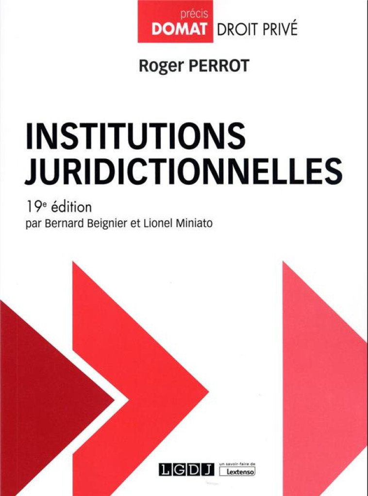 INSTITUTIONS JURIDICTIONNELLES : A JOUR DE LA REFORME DE LA JUSTICE 2019 (19E EDITION) - PERROT/BEIGNIER - LGDJ