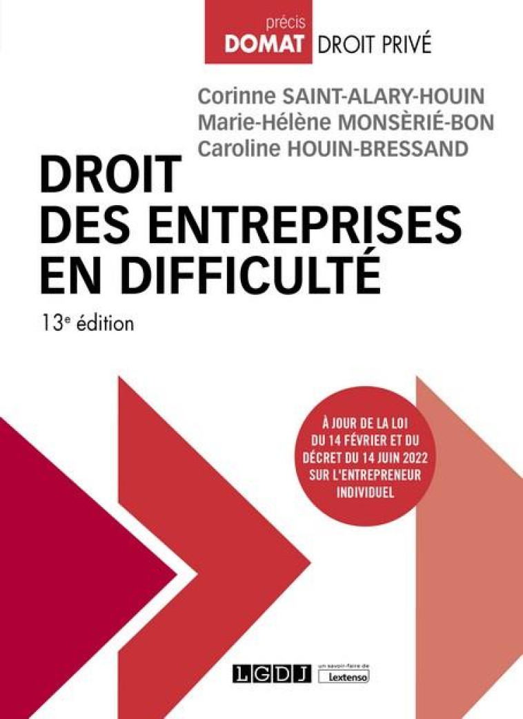 DROIT DES ENTREPRISES EN DIFFICULTE : A JOUR DE LA LOI DU 14 FEVRIER ET DU DECRET DU 14 JUIN 2022 SUR L'ENTREPRENEUR INDIVIDUEL (13E EDITION) - SAINT-ALARY-HOUIN - LGDJ