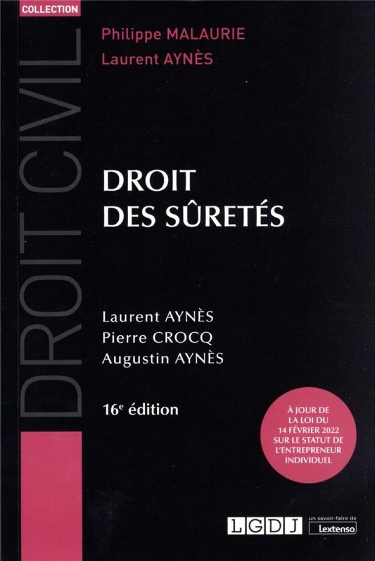 DROIT DES SURETES : A JOUR DE LA LOI DU 14 FEVRIER 2022 SUR LE STATUT DE L'ENTREPRENEUR INDIVIDUEL (16E EDITION) - CROCQ/AYNES - LGDJ