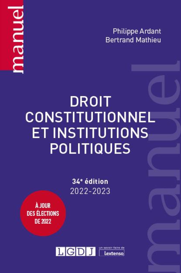 DROIT CONSTITUTIONNEL ET INSTITUTIONS POLITIQUES - ARDANT/MATHIEU - LGDJ