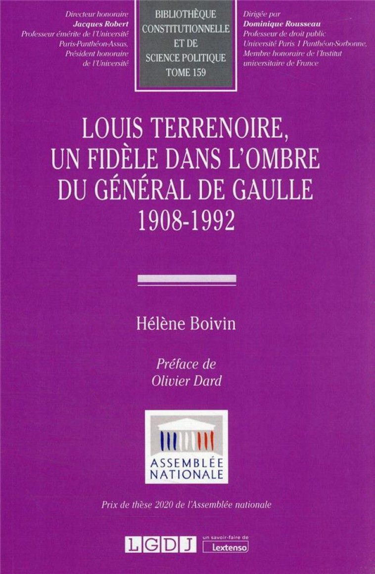 LOUIS TERRENOIRE, UN FIDELE DANS L'OMBRE DU GENERAL DE GAULLE 1908-1992 - BOIVIN HELENE - LGDJ