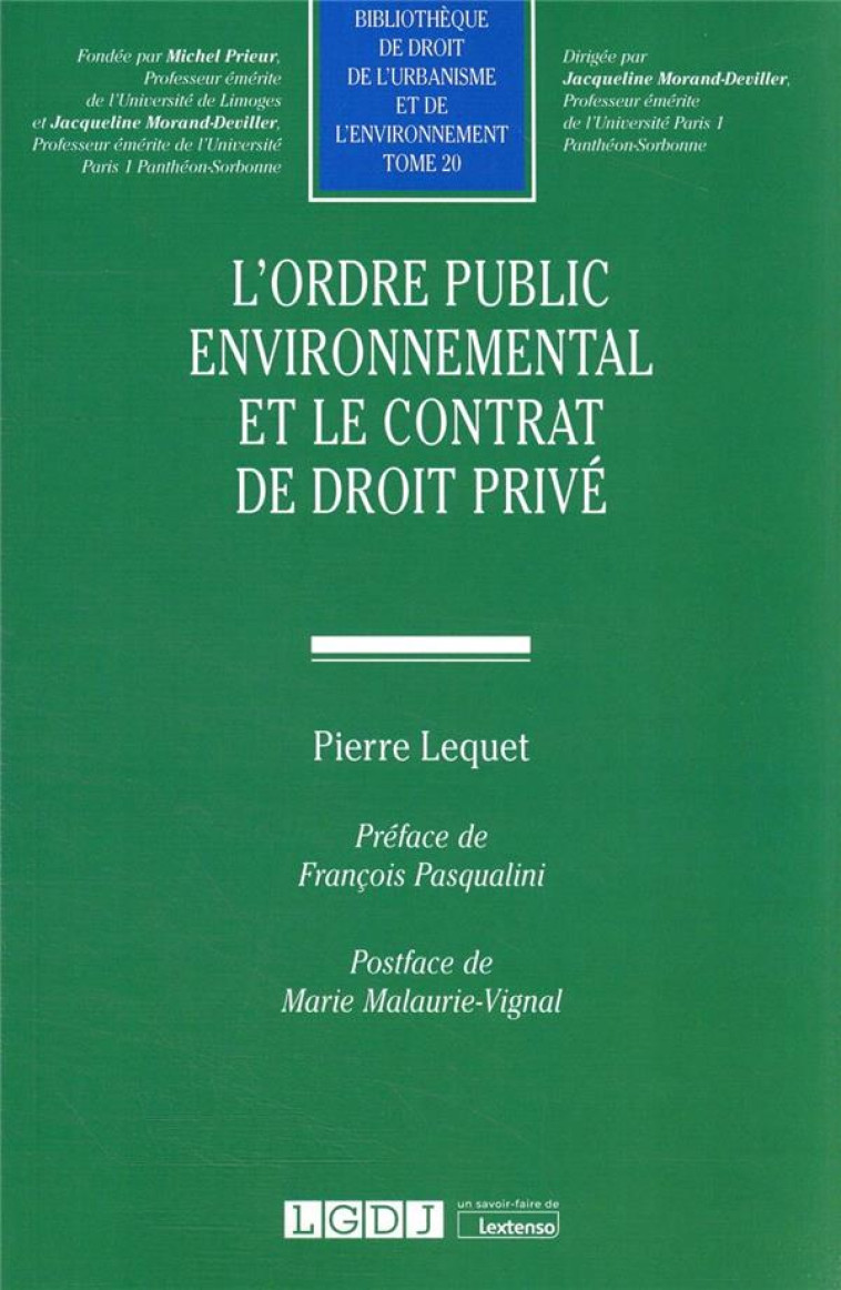 L'ORDRE PUBLIC ENVIRONNEMENTAL ET LE CONTRAT DE DROIT PRIVE - LEQUET PIERRE - LGDJ