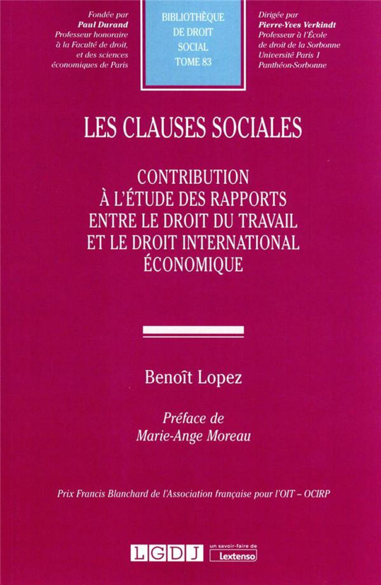 LES CLAUSES SOCIALES : CONTRIBUTION A L'ETUDE DES RAPPORTS ENTRE LE DROIT DU TRAVAIL ET LE DROIT INTERNATIONAL ECONOMIQUE - LOPEZ BENOIT - LGDJ