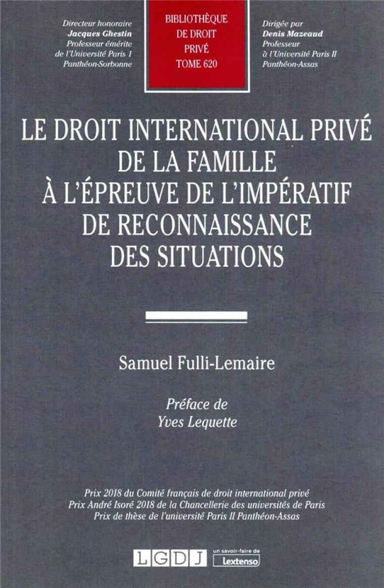 LE DROIT INTERNATIONAL PRIVE DE LA FAMILLE A L'EPREUVE DE L'IMPERATIF DE RECONNAISSANCE DES SITUATIONS - FULLI-LEMAIRE SAMUEL - LGDJ