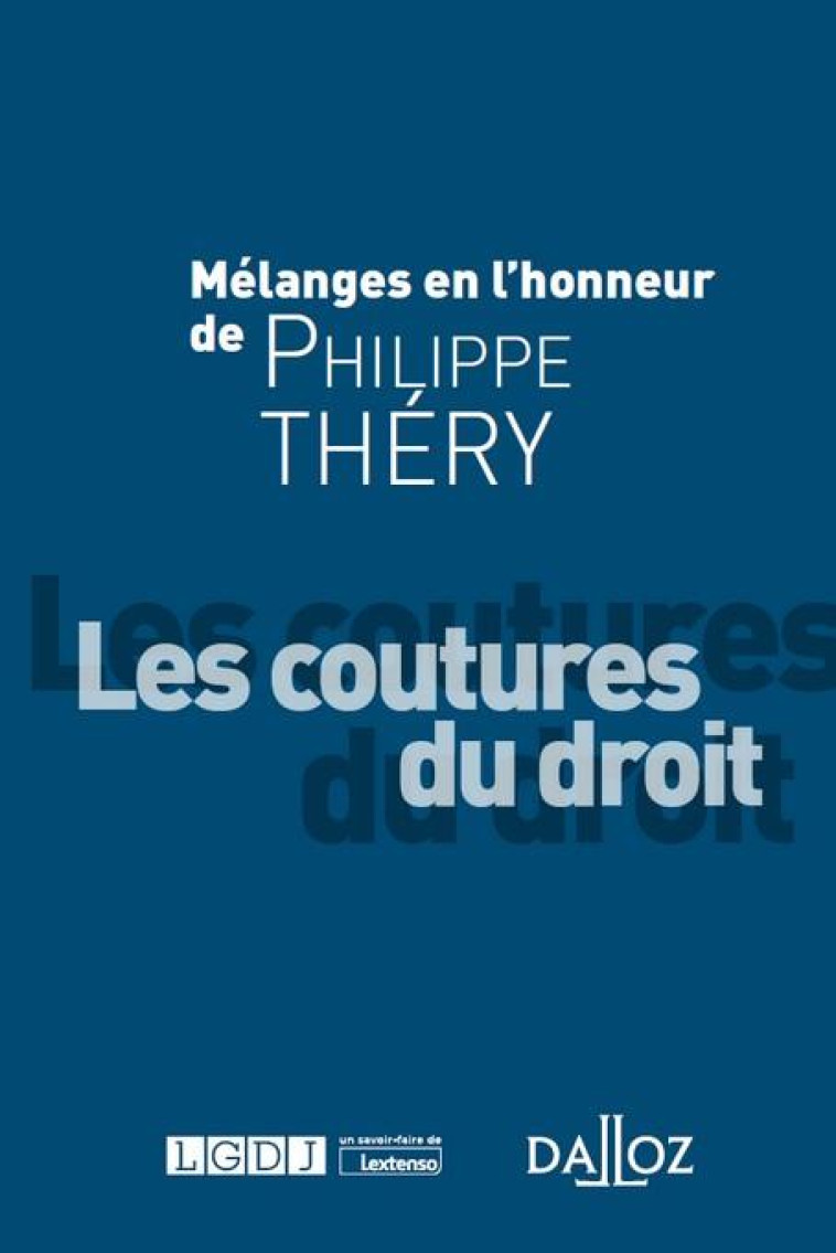 MELANGES EN L'HONNEUR DE PHILIPPE THERY : LES COUTURES DU DROIT - LAROCHE/BRENNER - LGDJ