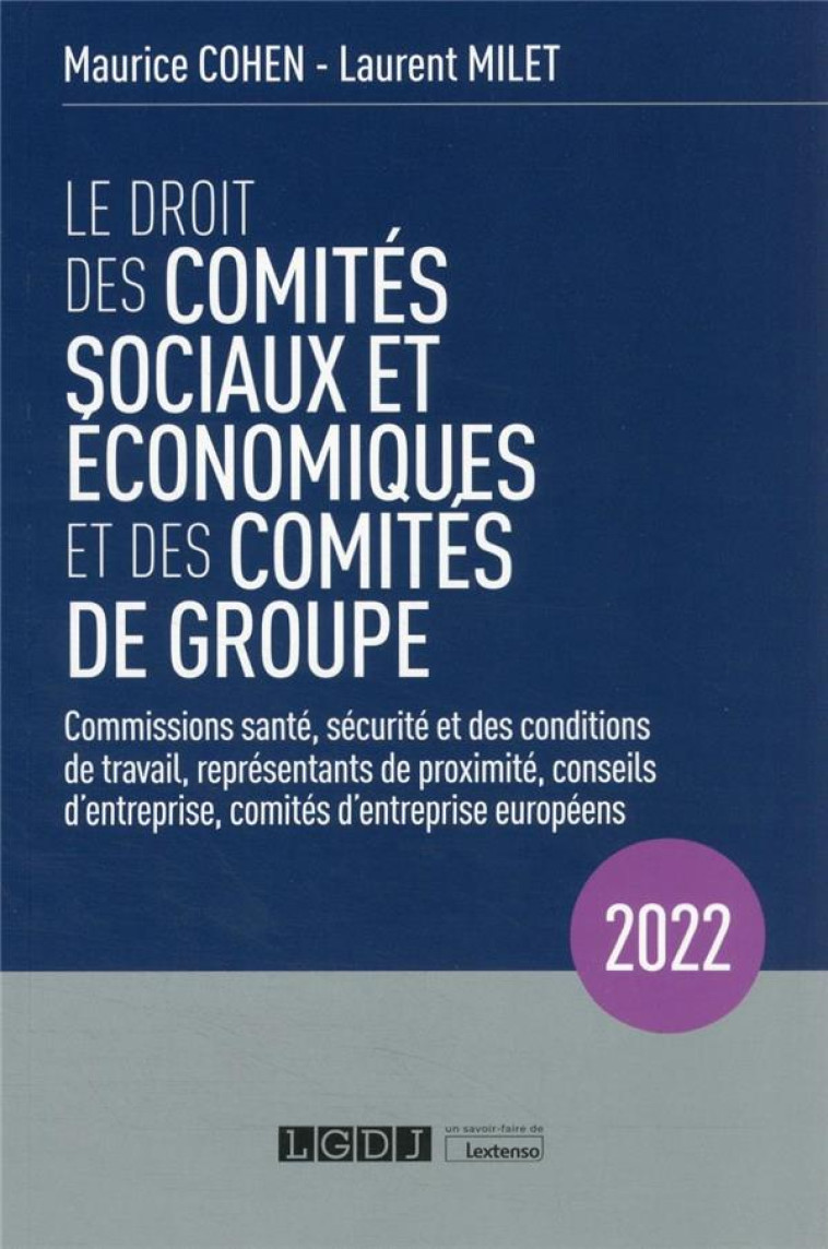 LE DROIT DES COMITES SOCIAUX ET ECONOMIQUES ET DES COMITES DE GROUPE (CSE) - COMMISSIONS SANTE, SECU - MILET/COHEN - LGDJ