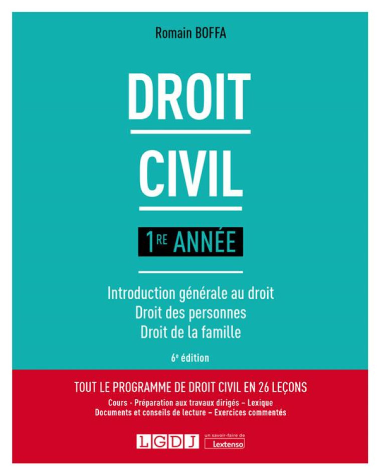 DROIT CIVIL 1RE ANNEE : INTRODUCTION GENERALE AU DROIT  -  DROIT DES PERSONNES  -  DROIT DE LA FAMILLE (6E EDITION) - BOFFA ROMAIN - LGDJ