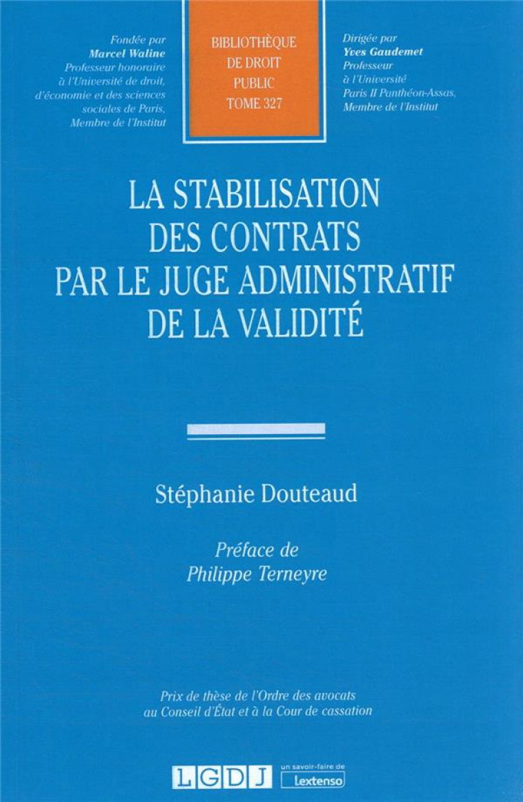 LA STABILISATION DES CONTRATS PAR LE JUGE ADMINISTRATIF DE LA VALIDITE - DOUTEAUD STEPHANIE - LGDJ