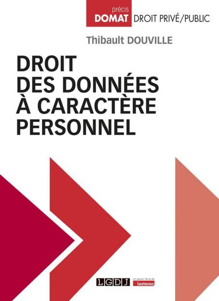 DROIT DES DONNEES A CARACTERE PERSONNEL - DOUVILLE THIBAULT - LGDJ