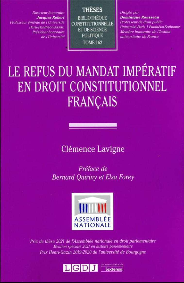 LE REFUS DU MANDAT IMPERATIF EN DROIT CONSTITUTIONNEL FRANCAIS T.162 - LAVIGNE CLEMENCE - LGDJ