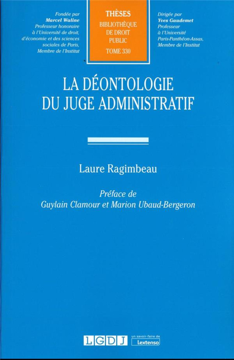 LA DEONTOLOGIE DU JUGE ADMINISTRATIF T.330 - RAGIMBEAU LAURE - LGDJ