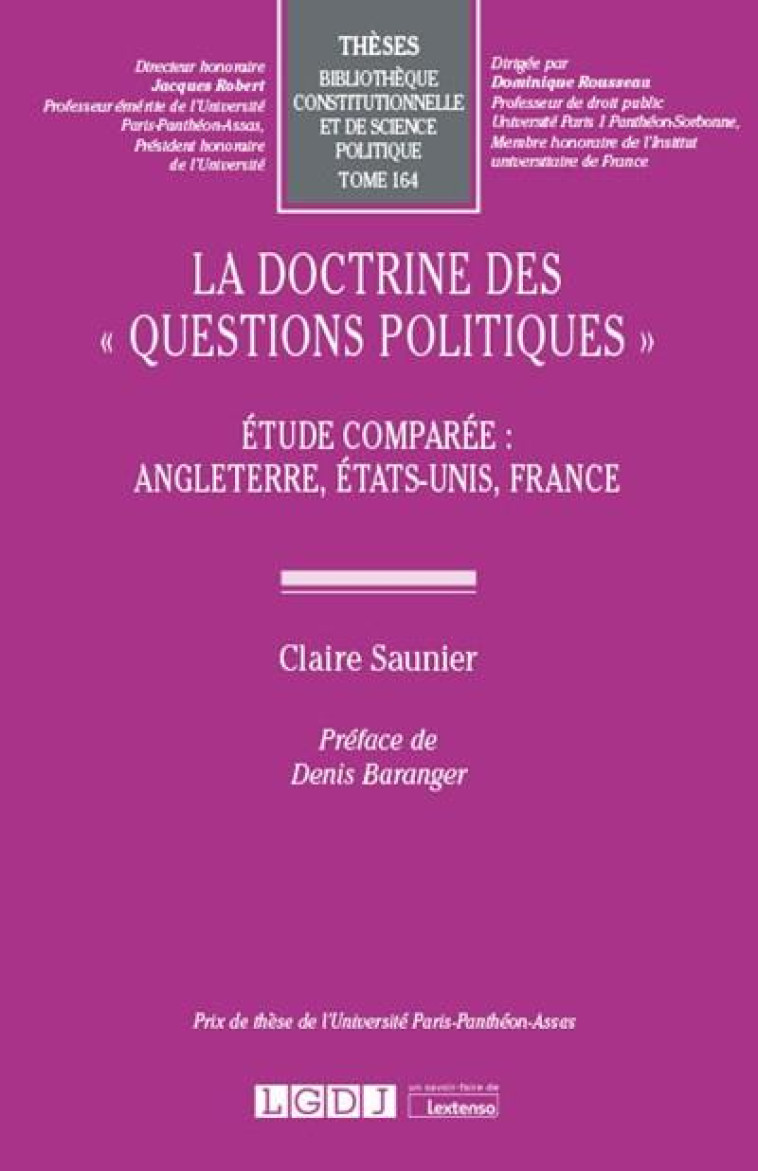 LA DOCTRINE DES QUESTIONS POLITIQUES  T.164 : ETUDE COMPAREE : ANGLETERRE, ETATS-UNIS, FRANCE - SAUNIER CLAIRE - LGDJ