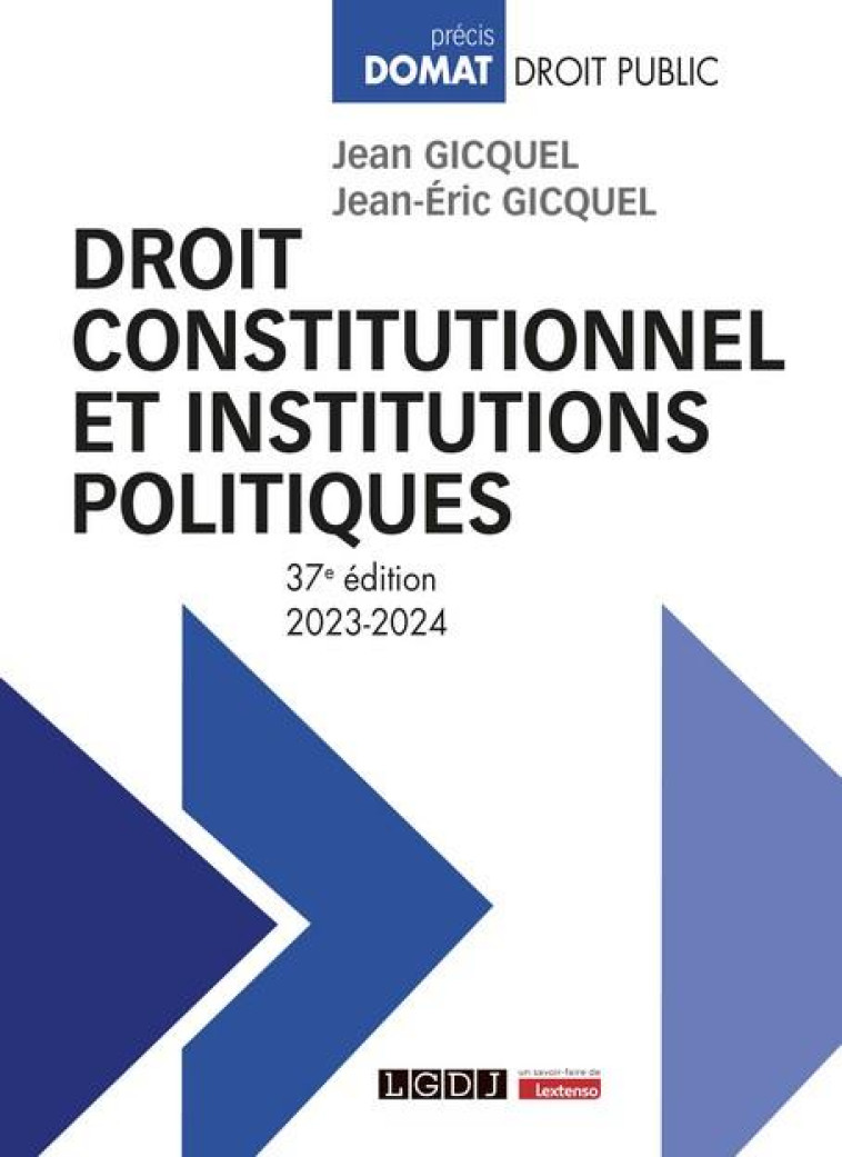 DROIT CONSTITUTIONNEL ET INSTITUTIONS POLITIQUES (37E EDITION) - GICQUEL - LGDJ