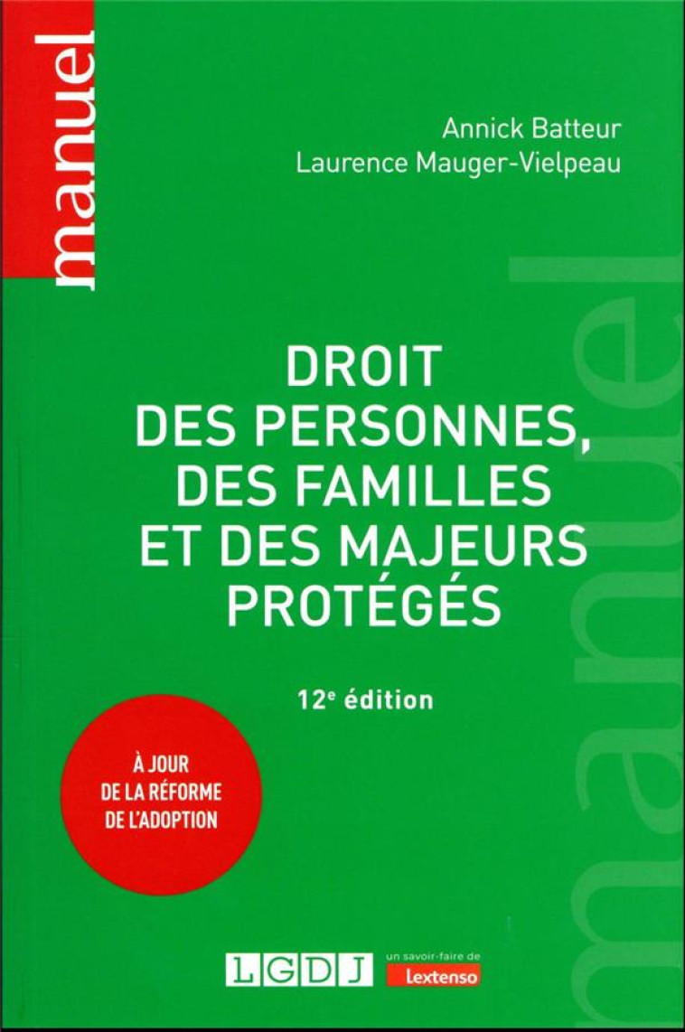 DROIT DES PERSONNES, DES FAMILLES ET DES MAJEURS PROTEGES : À JOUR DE LA REFORME DE L'ADOPTION (12E EDITION) - BATTEUR - LGDJ