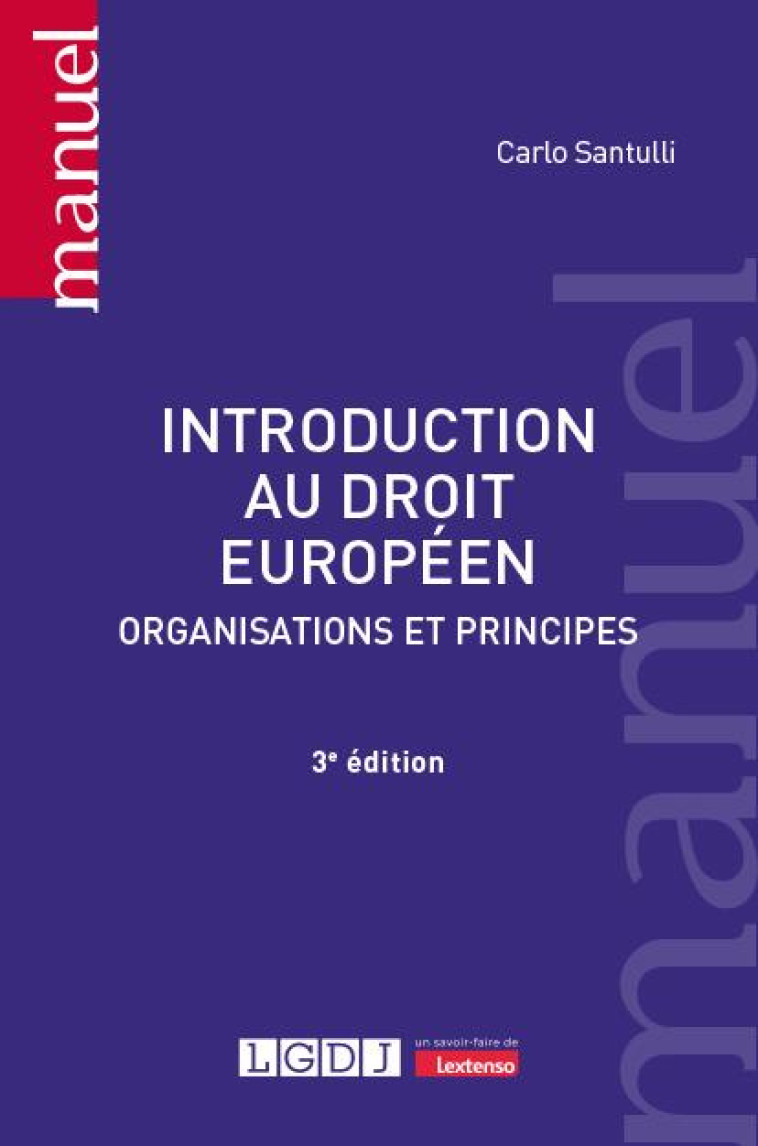 INTRODUCTION AU DROIT EUROPEEN : ORGANISATIONS ET PRINCIPES - SANTULLI CARLO - LGDJ