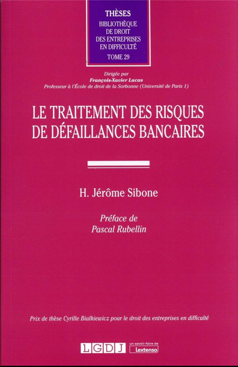 LE TRAITEMENT DES RISQUES DE DEFAILLANCES BANCAIRES T.29 - SIBONE H.JEROME - LGDJ