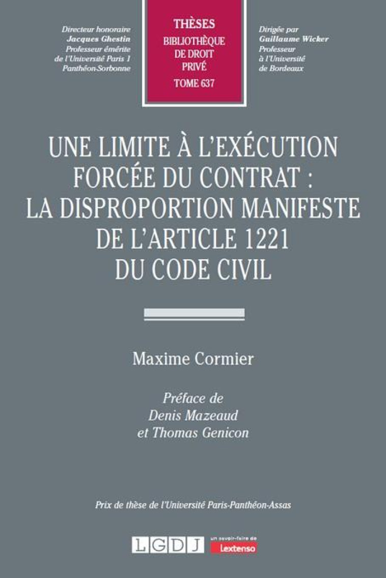 UNE LIMITE A L'EXECUTION FORCEE DU CONTRAT : LA DISPROPORTION MANIFESTE DE L'ARTICLE 1221 DU CODE CIVIL - CORMIER MAXIME - LGDJ