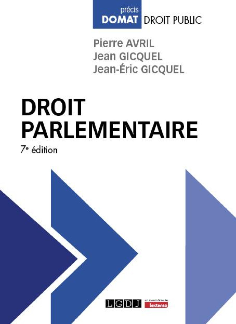 DROIT PARLEMENTAIRE (7E EDITION) - GICQUEL/AVRIL - LGDJ