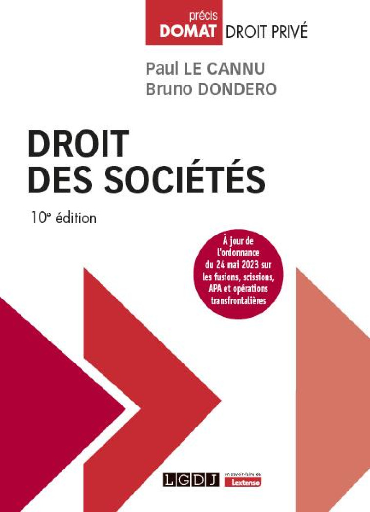 DROIT DES SOCIETES : À JOUR DE L'ORDONNANCE DU 24 MAI 2023 SUR LES FUSIONS, SCISSIONS, APA ET OPERATIONS TRANSFRONTALIERES (10E EDITION) - LE CANNU/DONDERO - LGDJ