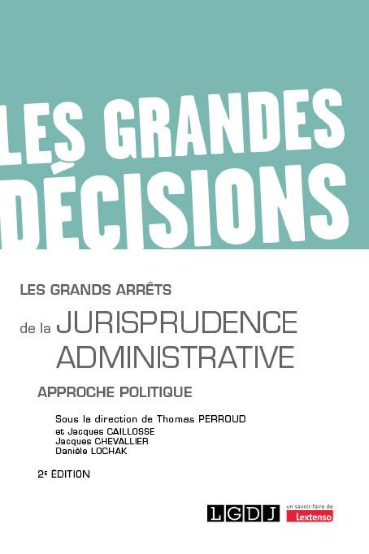 LES GRANDS ARRETS DE LA JURISPRUDENCE ADMINISTRATIVE : APPROCHE POLITIQUE (2E EDITION) - LOCHAK/CHEVALLIER - LGDJ