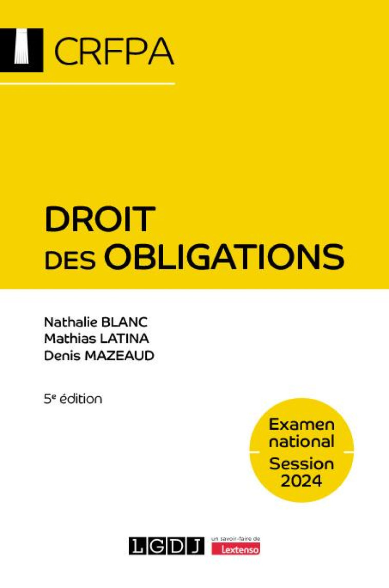 DROIT DES OBLIGATIONS : EXAMEN NATIONAL SESSION 2024 (5E EDITION) - MAZEAUD/BLANC/LATINA - LGDJ