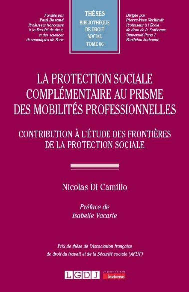 LA PROTECTION SOCIALE COMPLEMENTAIRE AU PRISME DES MOBILITES PROFESSIONNELLES : CONTRIBUTION A L'ETUDE DES FRONTIERES DE LA PROTECTION SOCIALE - DI CAMILLO NICOLAS - LGDJ