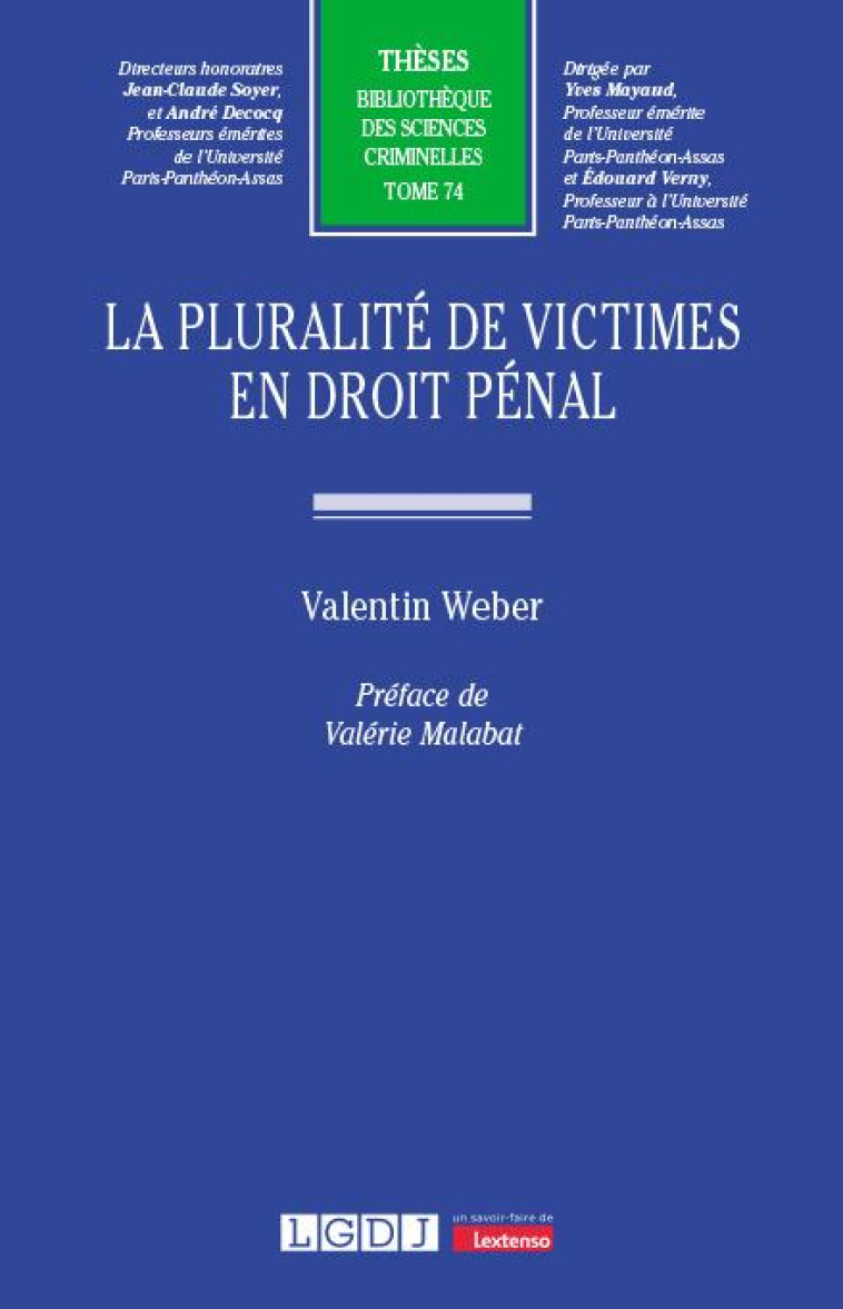 LA PLURALITE DE VICTIMES EN DROIT PENAL TOME 74 - WEBER VALENTIN - LGDJ