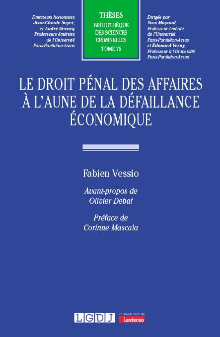 LE DROIT PENAL DES AFFAIRES A L'AUNE DE LA DEFAILLANCE ECONOMIQUE - VOL75 - VESSIO FABIEN - LGDJ