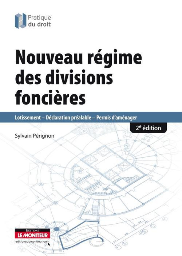 LE NOUVEAU REGIME DES DIVISIONS FONCIERES - PERIGNON SYLVAIN - Moniteur