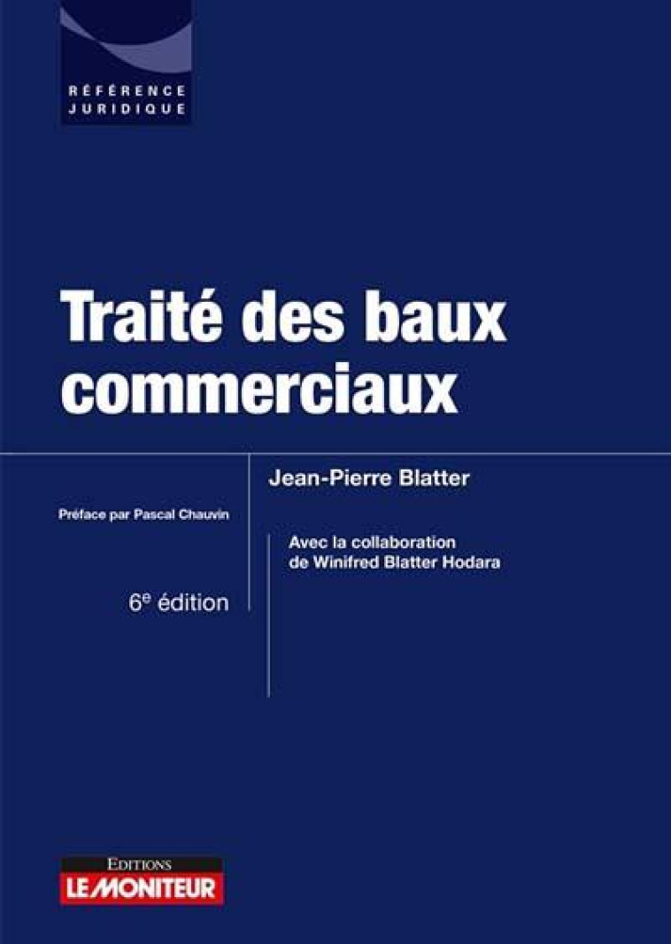 TRAITE DES BAUX COMMERCIAUX - BLATTER JEAN-PIERRE - Moniteur